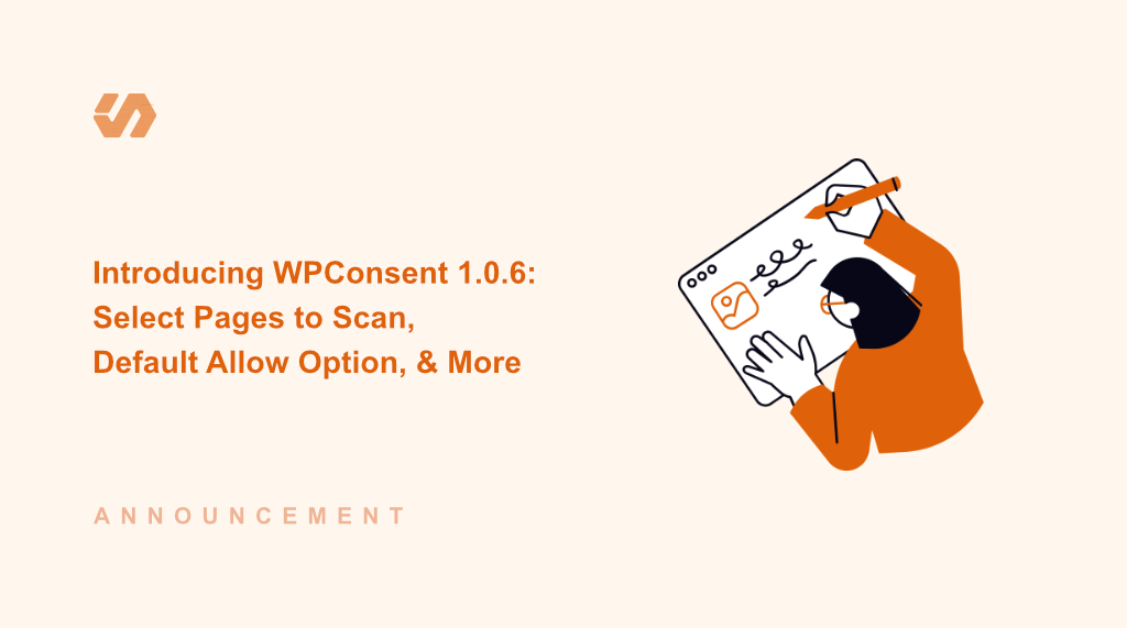 Introducing WPConsent 1.0.6: Select Pages to Scan, New Default Allow Option, & More