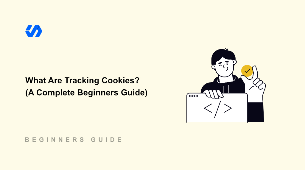 What Are Tracking Cookies? (A Complete Beginners Guide)
