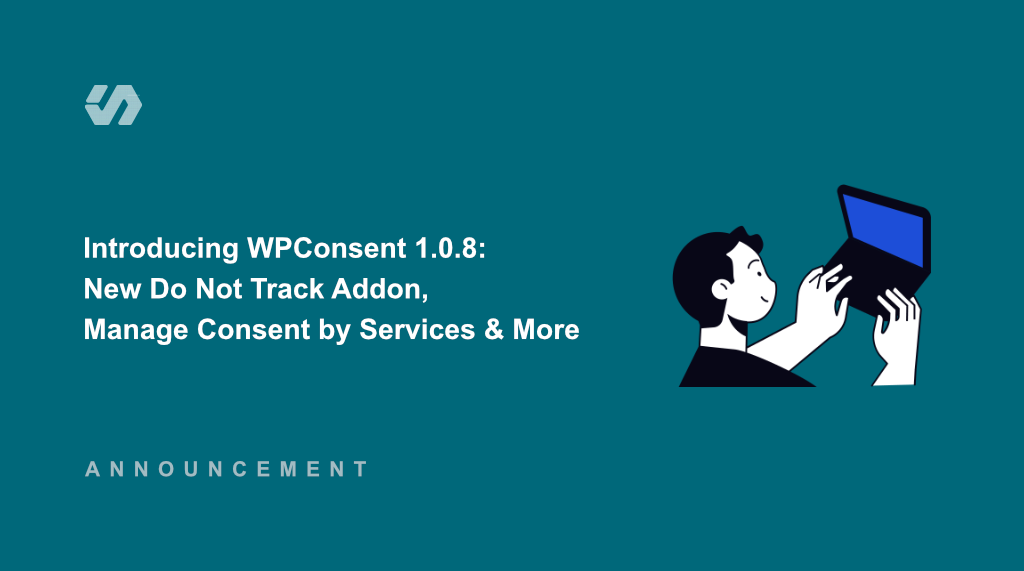 Introducing WPConsent 1.0.8: New Do Not Track Addon, Manage Consent by Services & More