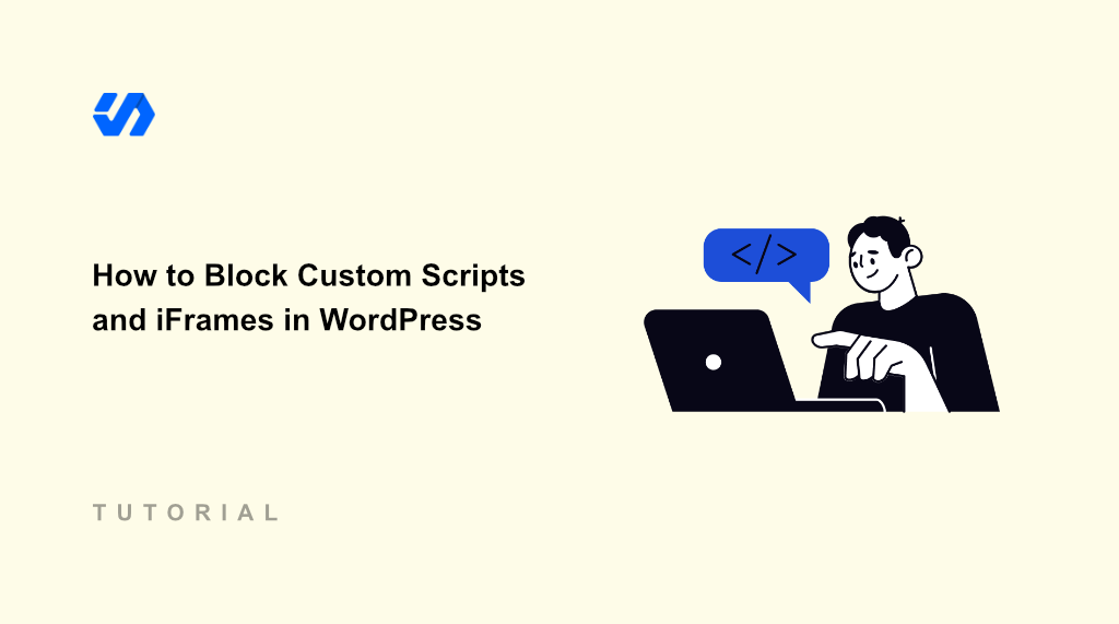 How to Block Custom Scripts and iFrames in WordPress