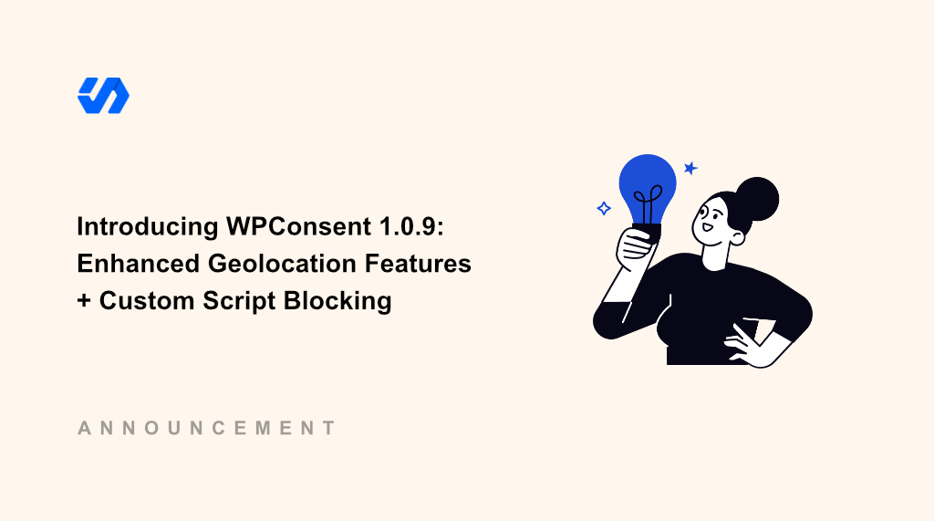 Introducing WPConsent 1.0.9 – Enhanced Geolocation Features + Custom Script Blocking