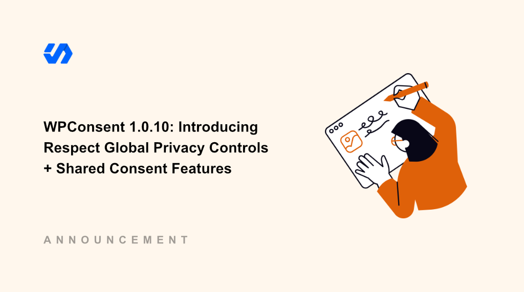 WPConsent 1.0.10 – Introducing Respect Global Privacy Controls + Shared Consent Features