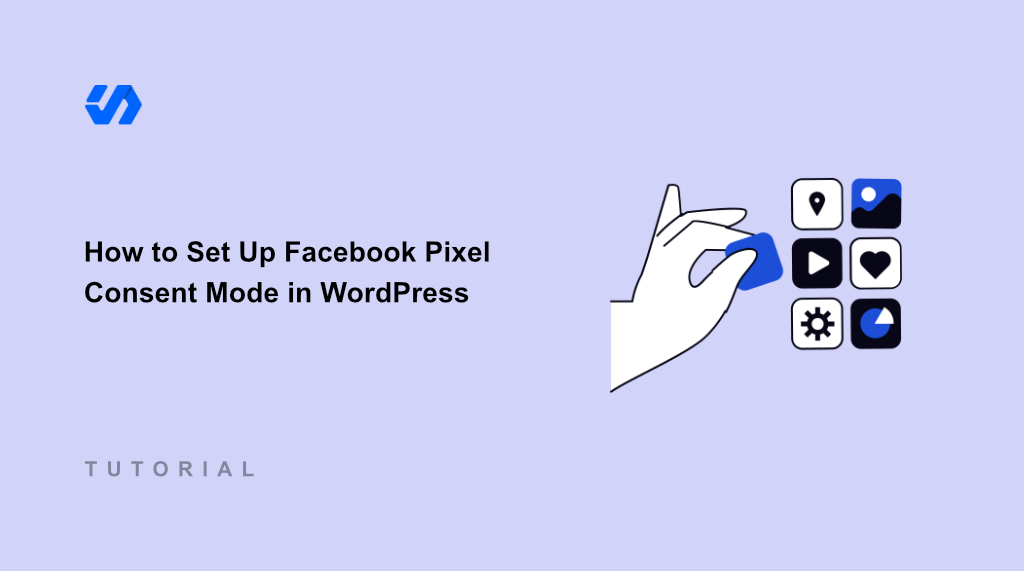 How to Set Up Facebook Pixel Consent Mode in WordPress (2026)