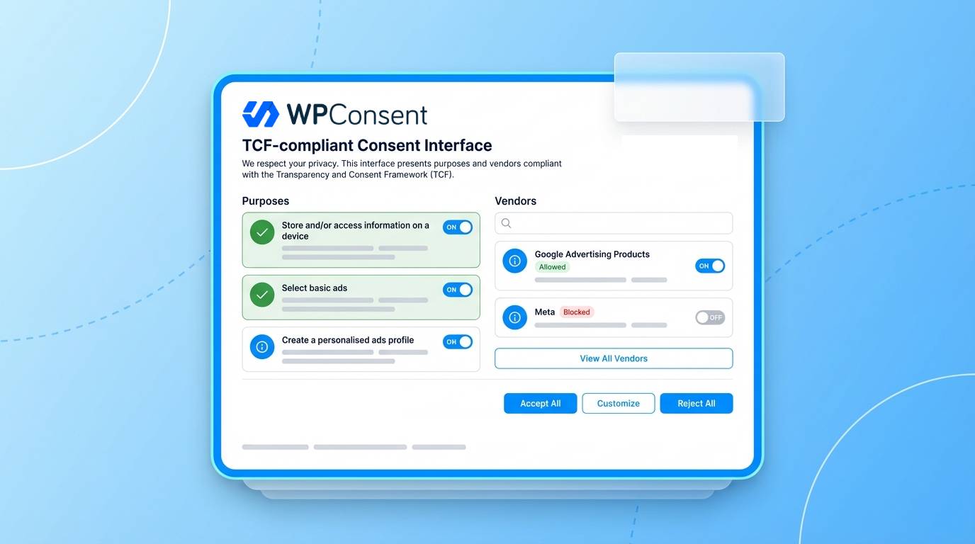 WPConsent displays a TCF-compliant consent interface meeting all IAB requirements.