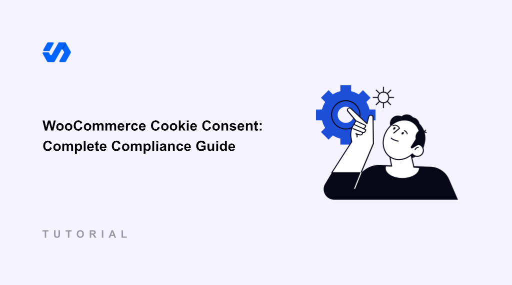 WooCommerce Cookie Consent: Complete Compliance Guide (2026)