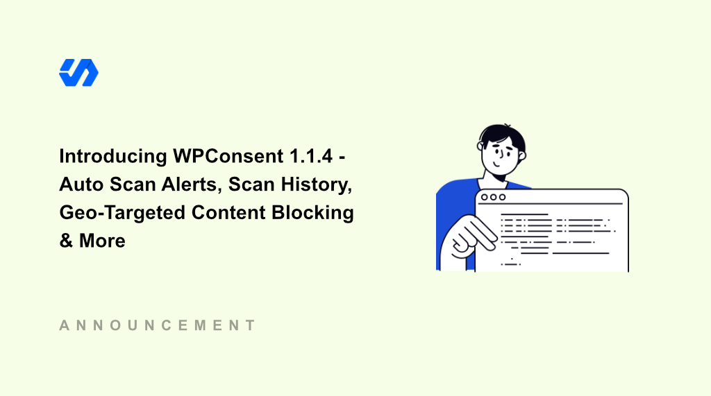Introducing WPConsent 1.1.4 – Auto Scan Alerts, Scan History, Geo-Targeted Content Blocking & More