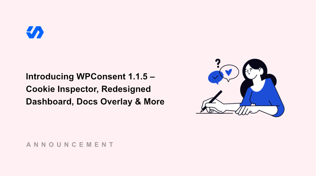 Introducing WPConsent 1.1.5 – Cookie Inspector, Redesigned Dashboard, Docs Overlay & More