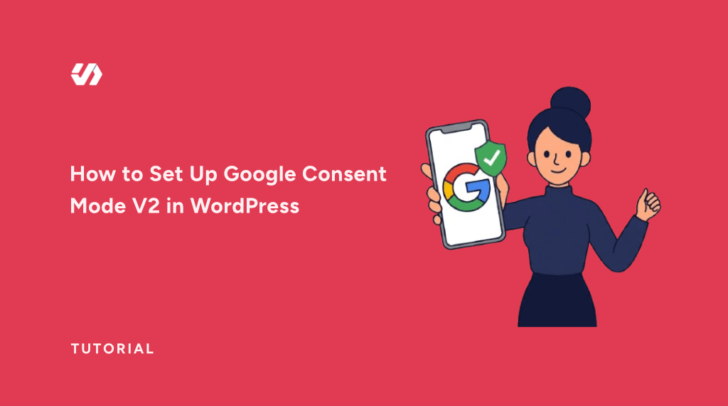 How to Set Up Google Consent Mode V2 for Google Analytics in WordPress (2026) 