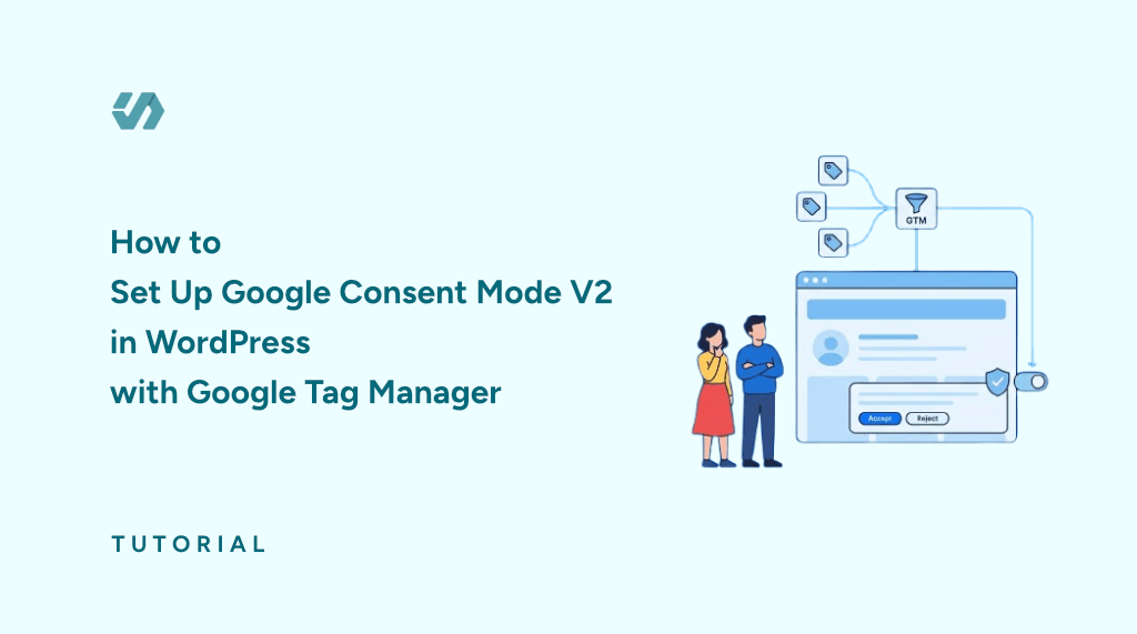 How to Set Up Google Consent Mode V2 in WordPress with Google Tag Manager (2026)