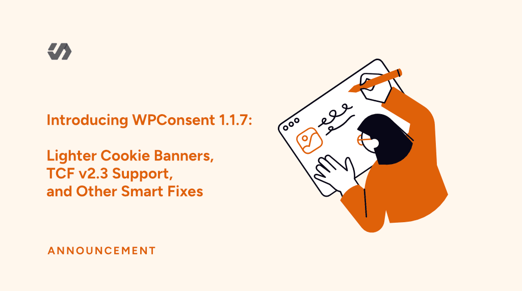 Introducing WPConsent 1.1.7: Lighter Cookie Banners, TCF v2.3 Support, and Other Smart Fixes