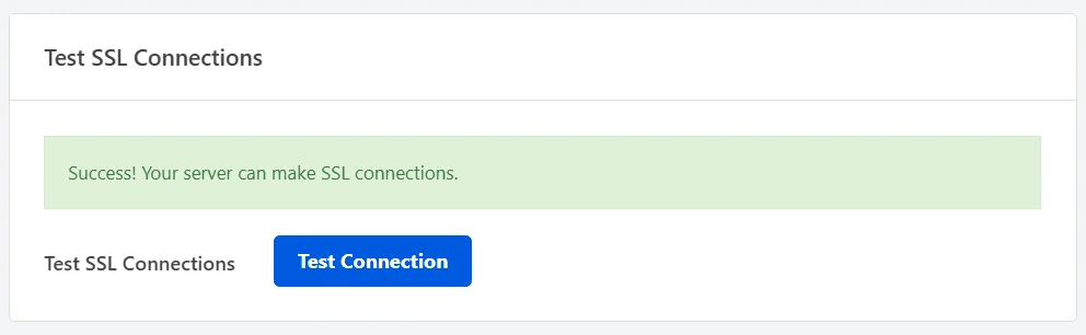 A green message reading Success! Your server can make SSL connections, above the Test SSL Connections row