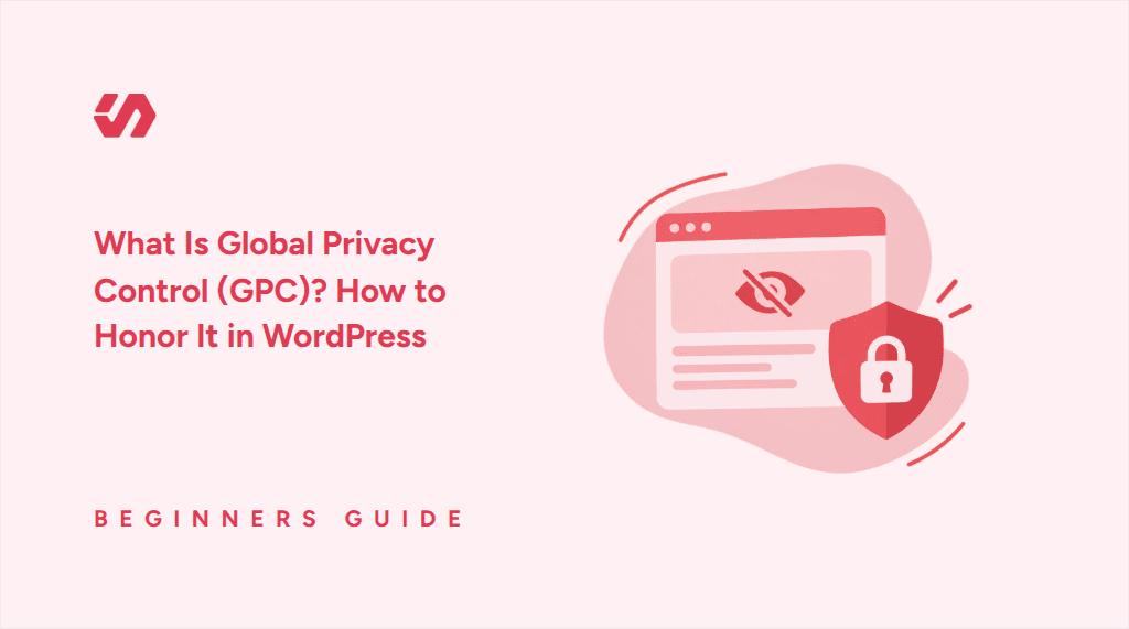 ¿Qué es el Control Global de Privacidad (GPC)? Cómo implementarlo en WordPress