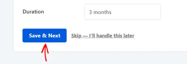 An arrow pointing at the Save and Next button below the Duration field, with the Skip link beside it